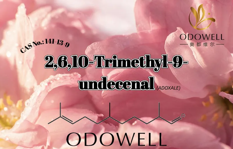 Η ODOWELL συνιστά το 2,6,10-Trimethyl-9-undecenal για Εφαρμογές φρέσκων αλδεϋδικών λουλουδιών και υδαρών αρωμάτων